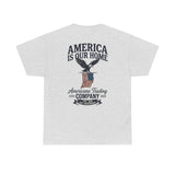 America Is Our Home 250 T-Shirt